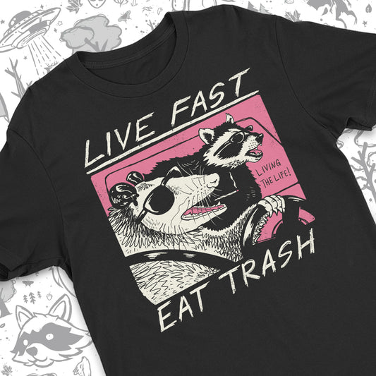 Live Fast, Eat Trash T-Shirt